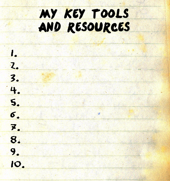 My Key Tools and Resources